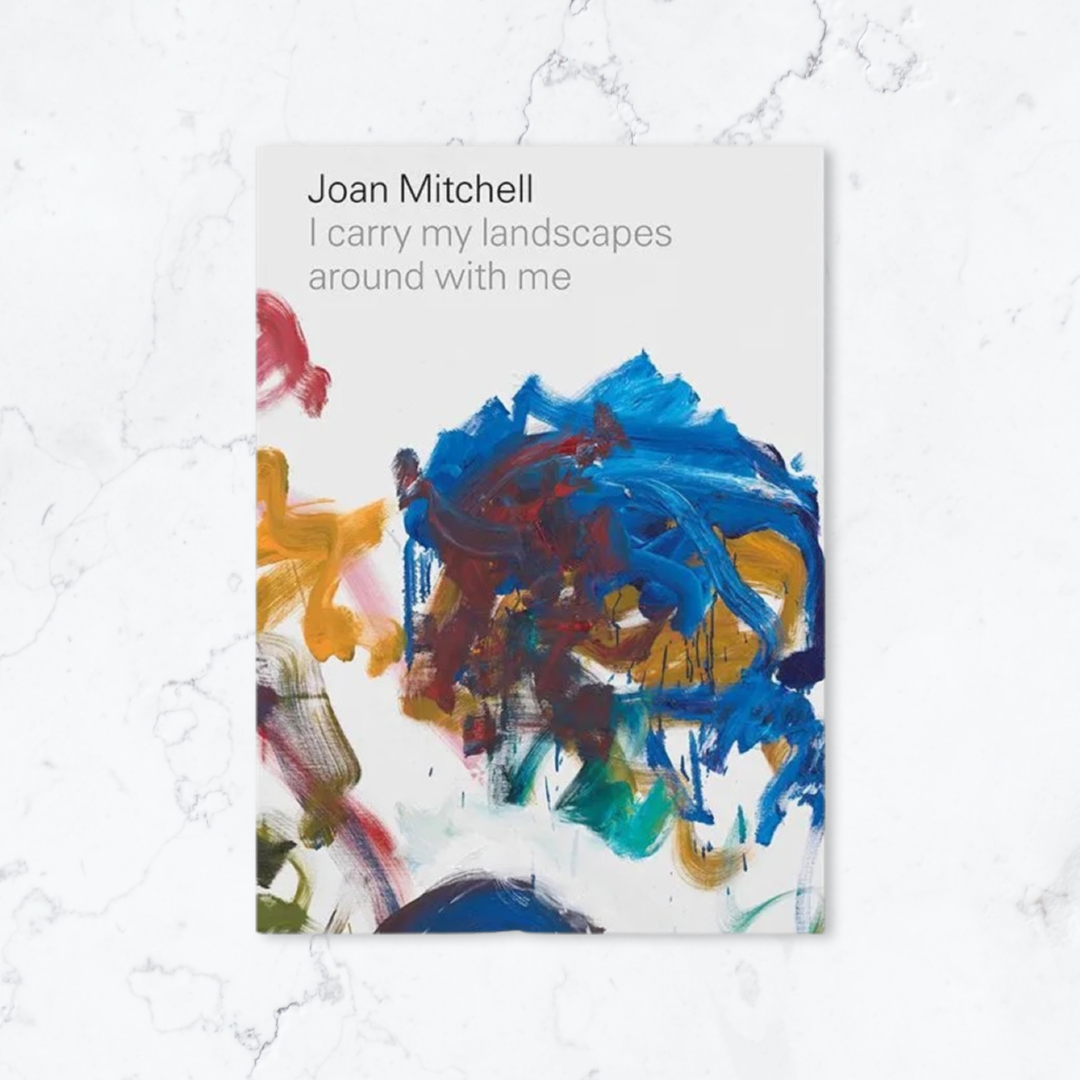 Joan Mitchell | I carry my landscapes around with me